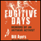 Fugitive Days: Memoirs of an Anti-War Activist (Unabridged) audio book by William Ayers
