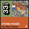 The Stone Roses' 'The Stone Roses' (33 1/3 Series) (Unabridged) audio book by Alex Green
