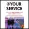 At Your Service: How to Attract New Customers, Increase Sales, and Grow Your Business Using Simple Customer Service Techniques (Unabridged)