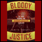 Bloody Justice: The Truth Behind the Bandido Massacre at Shedden (Unabridged) audio book by Anita Arvast