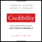 Credibility: How Leaders Gain and Lose It, Why People Demand It, 2nd Edition (Unabridged) audio book by James M. Kouzes, Barry Z. Posner