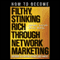 How to Become Filthy, Stinking Rich Through Network Marketing: Without Alienating Friends and Family (Unabridged) audio book by Mark Yarnell, Derek Hall, Valerie Bates, Shelby Hall