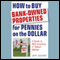 How to Buy Bank-Owned Properties for Pennies on the Dollar: A Guide to REO Investing in Today's Market (Unabridged)