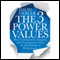 The 3 Power Values: How Commitment, Integrity, and Transparency Clear the Roadblocks to Performance (Unabridged)