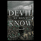 The Devil We Don't Know: The Dark Side of Revolutions in the Middle East (Unabridged)
