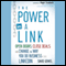 The Power in a Link: Open Doors, Close Deals, and Change the Way You Do Business Using LinkedIn (Unabridged) audio book by Dave Gowel