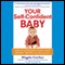 Your Self-Confident Baby: How to Encourage Your Child's Natural Abilities from the Very Start (Unabridged)