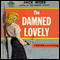 The Damned Lovely (Unabridged) audio book by Jack Webb