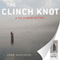 The Clinch Knot (Unabridged) audio book by John Galligan
