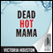 Dead Hot Mama (Unabridged) audio book by Victoria Houston