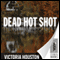Dead Hot Shot: A Loon Lake Fishing Mystery, Book 9 (Unabridged) audio book by Victoria Houston