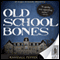 Old School Bones (Unabridged) audio book by Randall Peffer