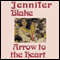 Arrow to the Heart (Unabridged) audio book by Jennifer Blake