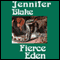 Fierce Eden (Unabridged) audio book by Jennifer Blake