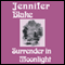 Surrender in Moonlight (Unabridged) audio book by Jennifer Blake