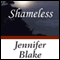 Shameless (Unabridged) audio book by Jennifer Blake