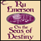 On the Seas of Destiny: Tales of Nedao, Book 3 (Unabridged) audio book by Ru Emerson