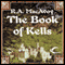 The Book of Kells (Unabridged) audio book by R. A. MacAvoy