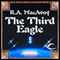 The Third Eagle (Unabridged) audio book by R. A. MacAvoy
