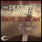 The Destiny of the Sword (Unabridged) audio book by Dave Duncan