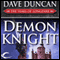 Demon Knight: The Years of Longdirk, Book 3 (Unabridged) audio book by Dave Duncan