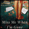 Miss Me When I'm Gone (Unabridged) audio book by Emily Arsenault