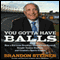You Gotta Have Balls: How a Kid from Brooklyn Started From Scratch, Bought Yankee Stadium, and Created a Sports Empire (Unabridged) audio book by Brandon Steiner
