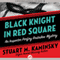 Black Knight in Red Square (Unabridged) audio book by Stuart M. Kaminsky