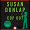 Cop Out (Unabridged) audio book by Susan Dunlap