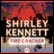 Fire Cracker (Unabridged) audio book by Shirley Kennett