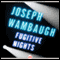 Fugitive Nights (Unabridged) audio book by Joseph Wambaugh