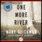 One More River: A Novel (Unabridged) audio book by Mary Glickman