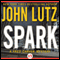 Spark (Unabridged) audio book by John Lutz