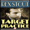 Target Practice (Unabridged) audio book by Rex Stout