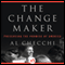 The Change Maker: Preserving the Promise of America (Unabridged)