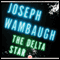 The Delta Star (Unabridged) audio book by Joseph Wambaugh