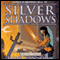 Silver Shadows: Forgotten Realms: Songs & Swords, Book 3 (Unabridged) audio book by Elaine Cunningham