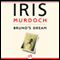 Bruno's Dream (Unabridged) audio book by Iris Murdoch