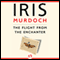 Flight from the Enchanter (Unabridged) audio book by Iris Murdoch