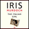 Italian Girl (Unabridged) audio book by Iris Murdoch