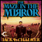 The Maze in the Mirror: G.O.D. Inc., Book 3 (Unabridged) audio book by Jack L. Chalker