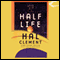 Half Life (Unabridged) audio book by Hal Clement