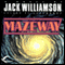 Mazeway (Unabridged) audio book by Jack Williamson