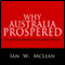 Why Australia Prospered: The Shifting Sources of Economic Growth (Unabridged) audio book by Ian W. McLean