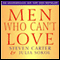 Men Who Can't Love: How to Recognize a Commitmentphobic Man Before He Breaks Your Heart (Unabridged) audio book by Julia Sokol, Steven Carter