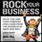 Rock Your Business: What You and Your Company Can Learn from the Business of Rock and Roll (Unabridged)