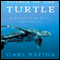 Voyage of the Turtle (Unabridged) audio book by Carl Safina
