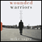 Wounded Warriors (Unabridged) audio book by Mike Sager