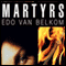 Martyrs (Unabridged) audio book by Edo Van Belkom
