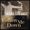 Follow Me Down (Unabridged) audio book by Marc Strange
